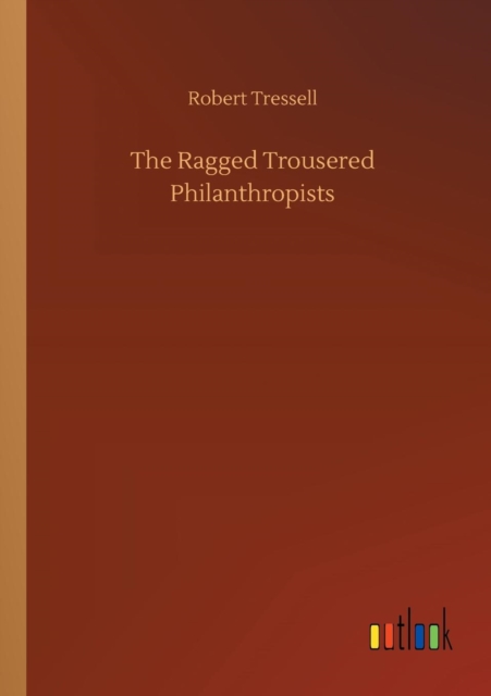 The Ragged Trousered Philanthropists, Paperback / softback Book