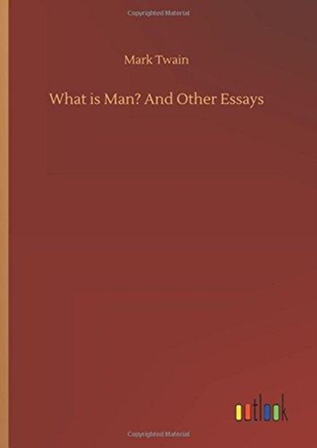 What Is Man? and Other Essays, Hardback Book