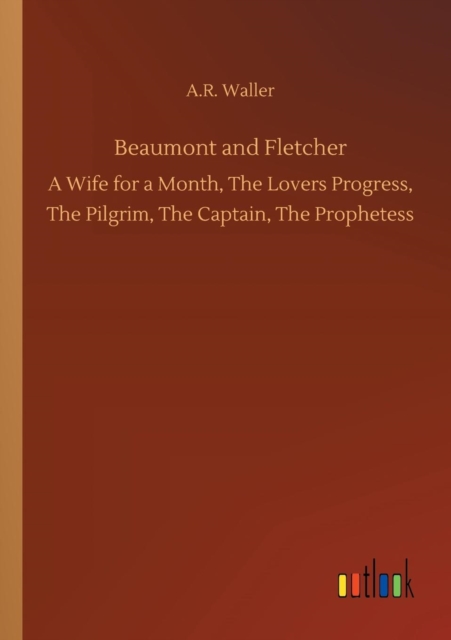 Beaumont and Fletcher, Paperback / softback Book