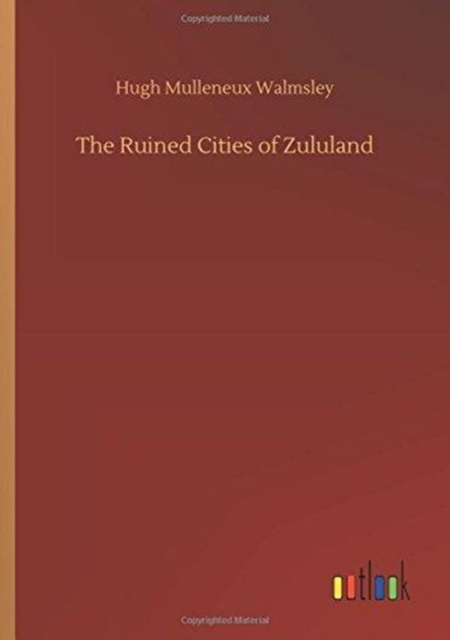 The Ruined Cities of Zululand, Paperback / softback Book