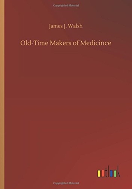 Old-Time Makers of Medicince, Paperback / softback Book