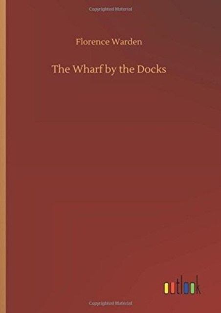 The Wharf by the Docks, Hardback Book