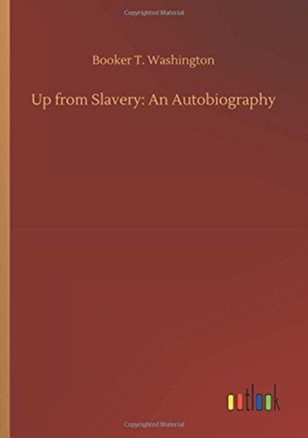 Up from Slavery : An Autobiography, Paperback / softback Book