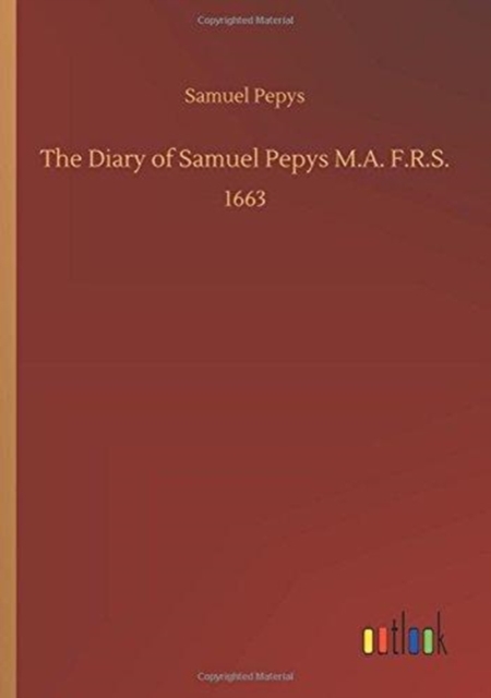 The Diary of Samuel Pepys M.A. F.R.S., Paperback / softback Book