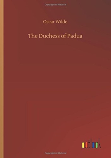 The Duchess of Padua, Paperback / softback Book