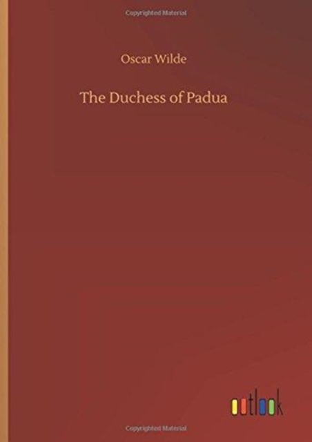 The Duchess of Padua, Hardback Book