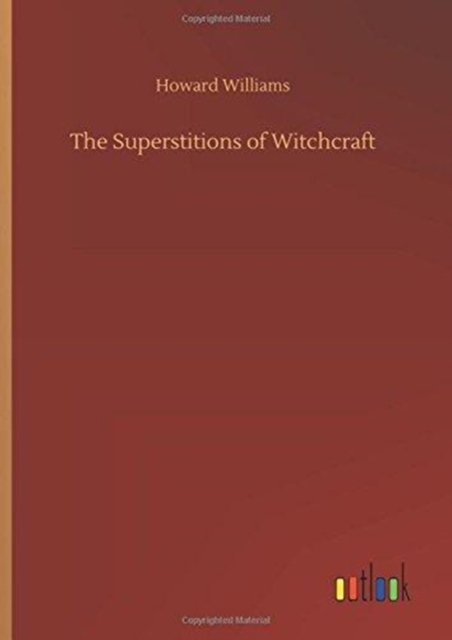 The Superstitions of Witchcraft, Hardback Book