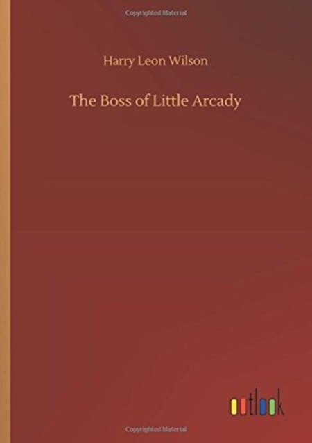 The Boss of Little Arcady, Paperback / softback Book