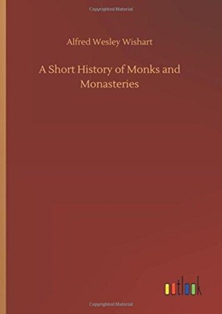 A Short History of Monks and Monasteries, Hardback Book