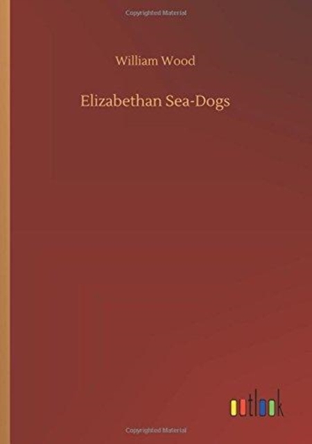 Elizabethan Sea-Dogs, Paperback / softback Book
