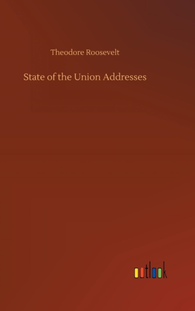 State of the Union Addresses, Hardback Book