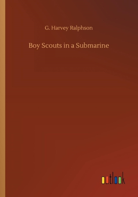 Boy Scouts in a Submarine, Paperback / softback Book