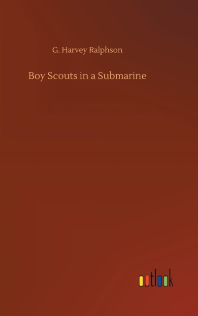 Boy Scouts in a Submarine, Hardback Book