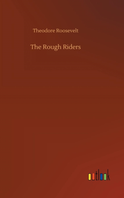 The Rough Riders, Hardback Book