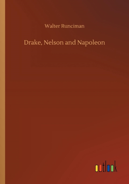 Drake, Nelson and Napoleon, Paperback / softback Book