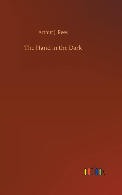 The Hand in the Dark, Hardback Book