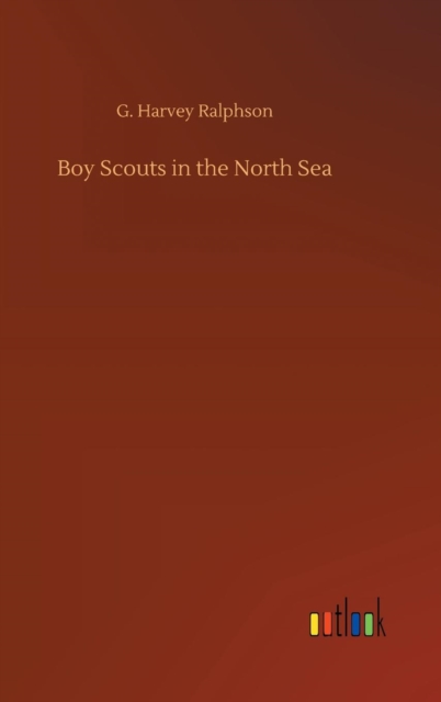 Boy Scouts in the North Sea, Hardback Book