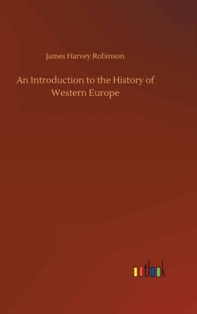 An Introduction to the History of Western Europe, Hardback Book