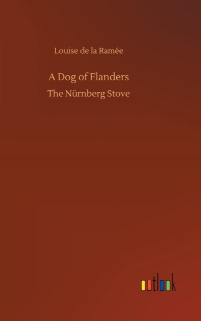 A Dog of Flanders, Hardback Book