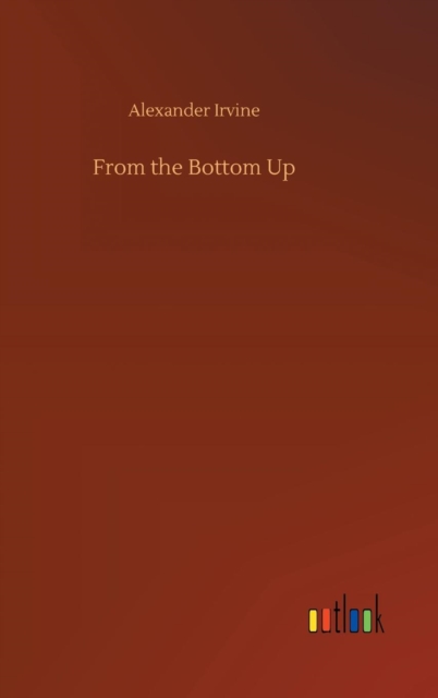 From the Bottom Up, Hardback Book