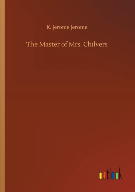 The Master of Mrs. Chilvers, Paperback / softback Book