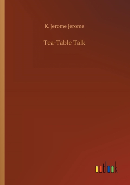 Tea-Table Talk, Paperback / softback Book