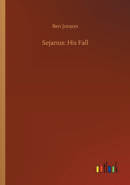 Sejanus : His Fall, Paperback / softback Book