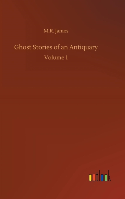 Ghost Stories of an Antiquary, Hardback Book