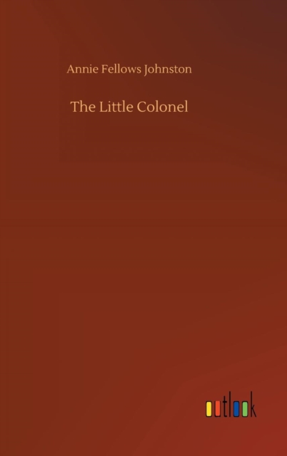 The Little Colonel, Hardback Book