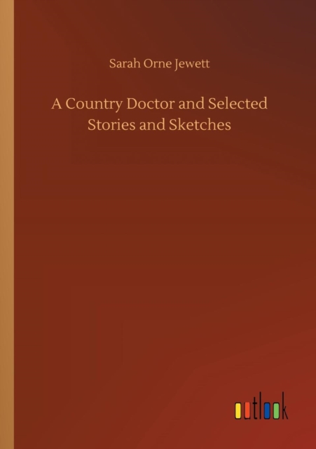 A Country Doctor and Selected Stories and Sketches, Paperback / softback Book