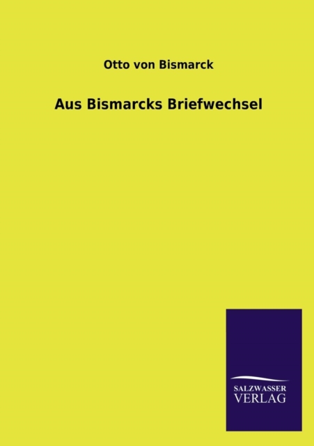 Aus Bismarcks Briefwechsel, Paperback / softback Book