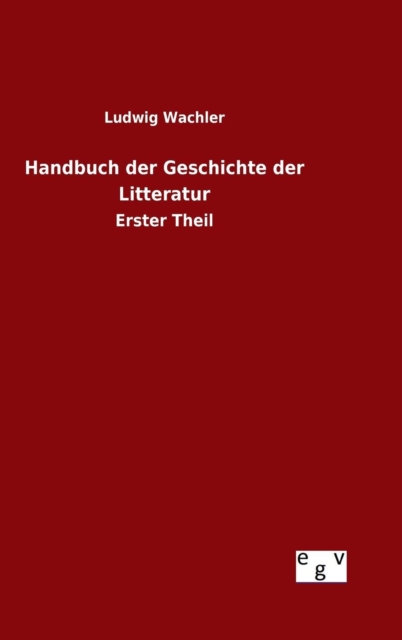 Handbuch Der Geschichte Der Litteratur, Hardback Book
