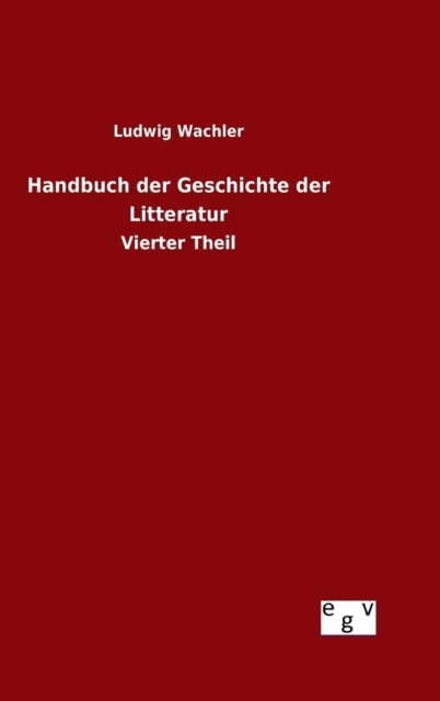 Handbuch Der Geschichte Der Litteratur, Hardback Book