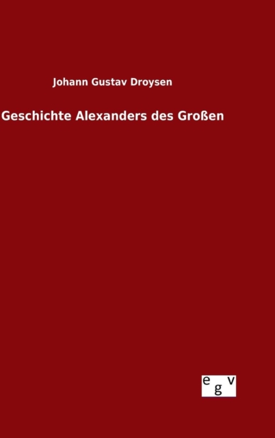 Geschichte Alexanders des Grossen, Hardback Book
