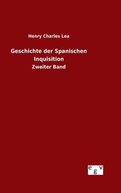 Geschichte Der Spanischen Inquisition, Hardback Book