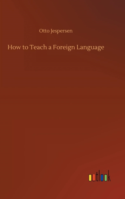 How to Teach a Foreign Language, Hardback Book