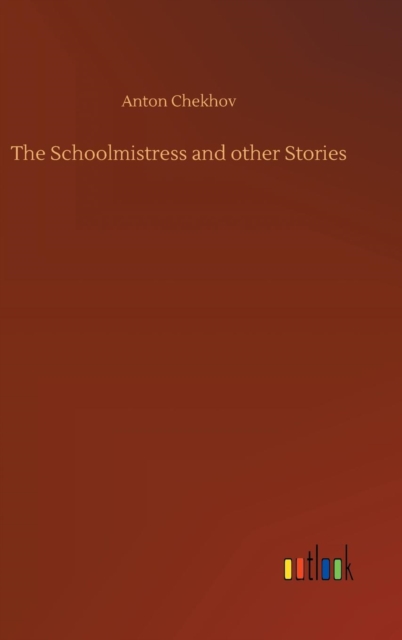 The Schoolmistress and other Stories, Hardback Book