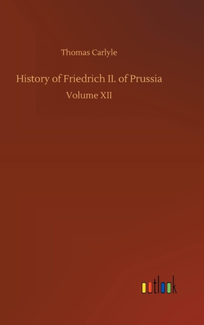 History of Friedrich II. of Prussia, Hardback Book