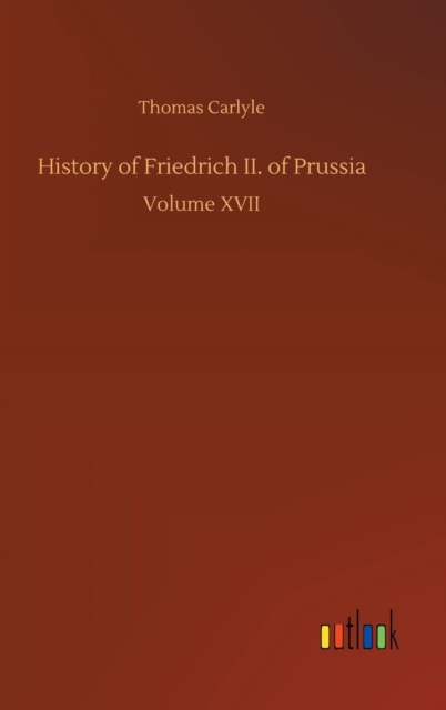 History of Friedrich II. of Prussia, Hardback Book