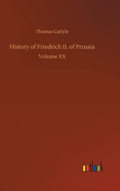 History of Friedrich II. of Prussia, Hardback Book