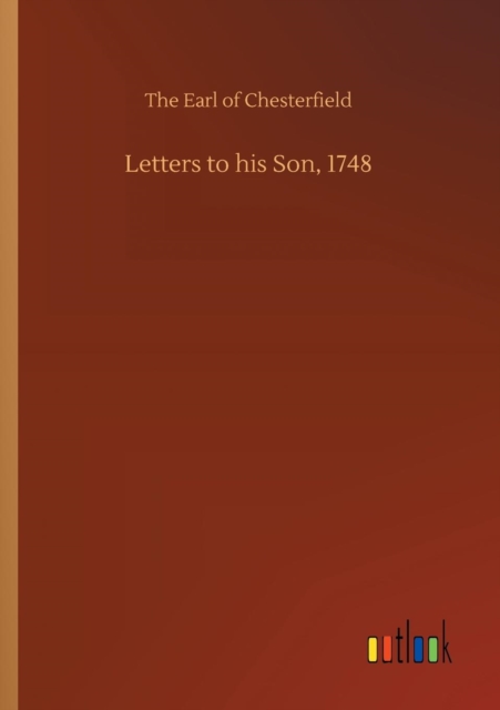 Letters to His Son, 1748, Paperback / softback Book