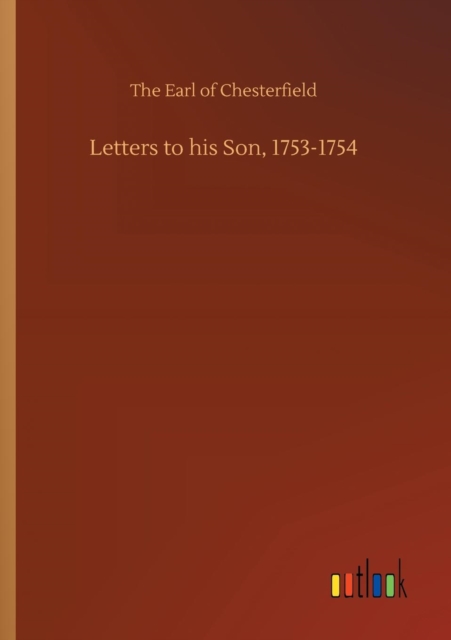 Letters to His Son, 1753-1754, Paperback / softback Book