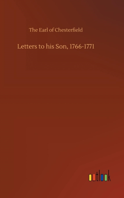 Letters to his Son, 1766-1771, Hardback Book