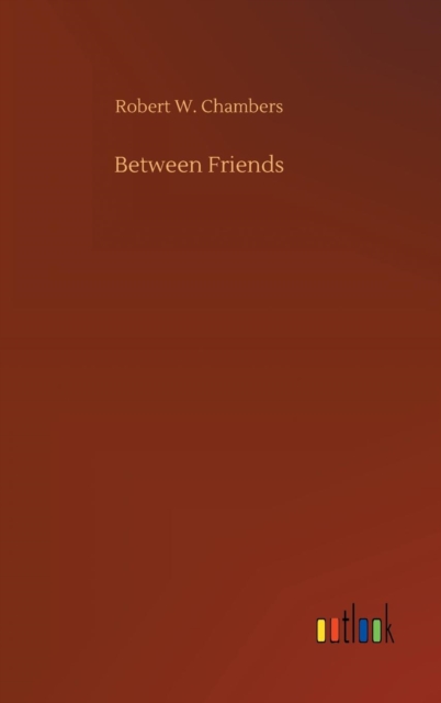 Between Friends, Hardback Book