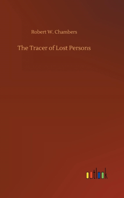 The Tracer of Lost Persons, Hardback Book