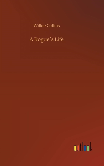 A Rogues Life, Hardback Book
