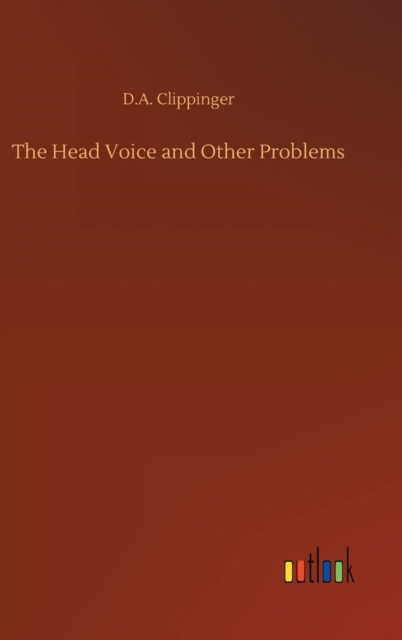 The Head Voice and Other Problems, Hardback Book