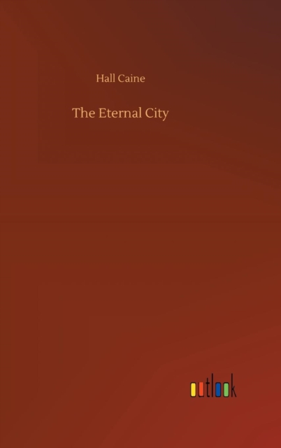 The Eternal City, Hardback Book