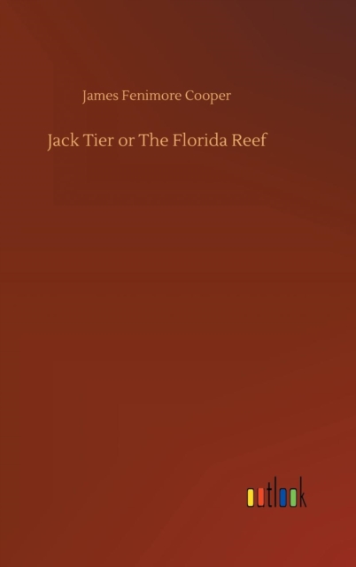 Jack Tier or The Florida Reef, Hardback Book