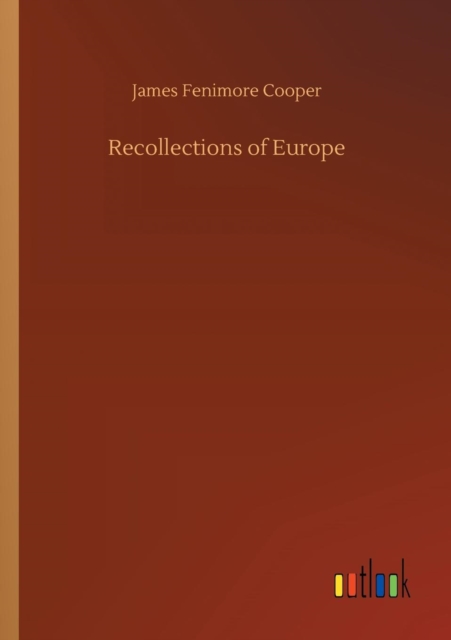 Recollections of Europe, Paperback / softback Book
